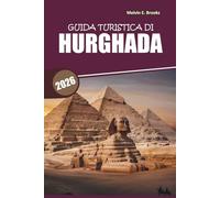 Guida di viaggio di Hurghada 2026: Esplora siti storici, escursioni nel deserto, attività in spiaggia e gite giornaliere nelle regioni turistiche del Mar Rosso in Egittoi.