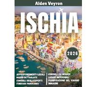 Guida di viaggio di Ischia 2026: La fuga definitiva a Ischia nel 2026: acque termali, castelli a picco sul mare e sapori dell'isola verde.