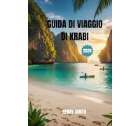 GUIDA DI VIAGGIO DI KRABI 2026: IL TUO PASSAPORTO DEFINITIVO PER IL PARADISO NASCOSTO DELLA TAILANDIA