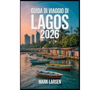 Guida di viaggio di Lagos 2026: Scopri il meglio di Lagos: mercati, spiagge, festival e altro ancora