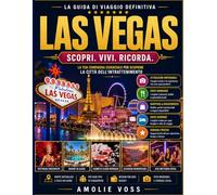 GUIDA DI VIAGGIO DI LAS VEGAS 2026: Scopri il meglio di Las Vegas con semplici consigli, i luoghi imperdibili e i segreti della gente del posto.