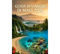 Guida di viaggio di Maui 2026: La guida per principianti alle spiagge, cascate, viaggi on the road, cibo locale e avventure sull'isola di Maui