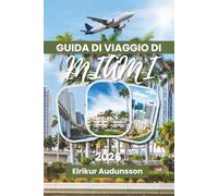 GUIDA DI VIAGGIO DI MIAMI 2026: Un viaggio completo tra spiagge, vita notturna e vivace cultura costiera, con consigli da parte interna, itinerari ... locale ed esperienze indimenticabili a Miami