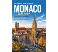 Guida di viaggio di Monaco 2026-2027: Come orientarsi tra Marienplatz, il Giardino Inglese e le escursioni giornaliere nelle Alpi Bavaresi.