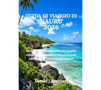 GUIDA DI VIAGGIO DI NAURU 2026: La tua guida indispensabile per scoprire coste incontaminate, avventure su isole paradisiache, cultura locale e tesori nascosti.
