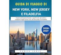 Guida di viaggio di New York, New Jersey e Filadelfia 2026-2027: Scopri le principali attrazioni, i segreti locali, gli eventi e i consigli di viaggio di New York, del New Jersey e di Filadelfia.