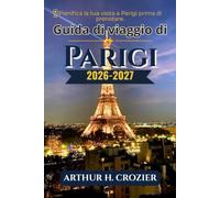 Guida di viaggio di Parigi 2026-2027: La pianificazione pratica degli arrondissement, prenotazioni per i musei principali, informazioni sugli ingressi e costi di visita