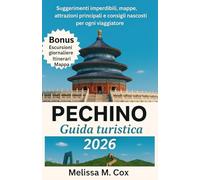 Guida di viaggio di Pechino 2026: Suggerimenti essenziali, navigazione sulla mappa, attrazioni principali e gemme nascoste per ogni viaggiatore