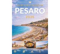 GUIDA DI VIAGGIO DI PESARO 2026: Un viaggio tra l'arte, il mare e il fascino senza tempo dell'Italia.