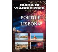Guida di viaggio di Porto e Lisbona 2026