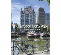 GUIDA DI VIAGGIO DI ROTTERDAM 2026: Cultura locale, esperienze gastronomiche, gite giornaliere, itinerari e consigli di viaggio essenziali per un'indimenticabile avventura nei Paesi Bassi