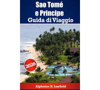 Guida di viaggio di Sao Tome e Principe 2026: Esplora le isole al largo della costa africana con storia, natura e vita locale