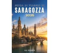 GUIDA DI VIAGGIO DI SARAGOZZA 2026: Luoghi simbolo, mercati locali ed esperienze spagnole autentiche.