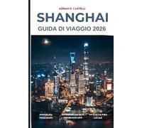 Guida di viaggio di Shanghai 2026
