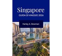 Guida di viaggio di Singapore 2026: Esplorando le principali attrazioni, le fughe nella natura, la cucina e le avventure a Singapore