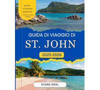 Guida Di Viaggio Di St. John 2025-2026: Scopri spiagge nascoste, cultura locale, sentieri panoramici e avventure uniche sulla splendida isola vergine