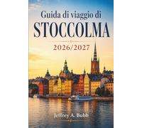 Guida di viaggio di Stoccolma 2026/2027: Da Gamla Stan all'arcipelago: consigli da esperti su dove alloggiare, mangiare ed esplorare la capitale svedese.