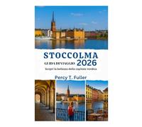 GUIDA DI VIAGGIO DI STOCCOLMA 2026: Scopri la bellezza della capitale nordica