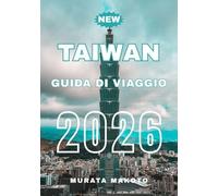 Guida di viaggio di Taiwan 2026 (Taiwan Travel Guide 2026 Series)