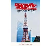 Guida di viaggio di Tokyo 2026: Mappe Essenziali, Segreti Locali, Luoghi Nascosti, Cucina, Cultura, Escursioni e Itinerari Pratici