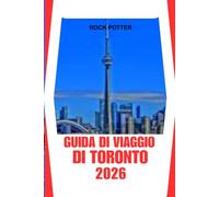 GUIDA DI VIAGGIO DI TORONTO: Un viaggio pratico tra monumenti iconici, quartieri eterogenei, cultura gastronomica e tesori nascosti locali.