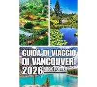 GUIDA DI VIAGGIO DI VANCOUVER: La guida completa ai quartieri di Vancouver, alle avventure costiere, alle fughe in montagna, alla cultura gastronomica e alle esperienze locali.