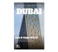 GUIDA DI VIAGGIO DUBAI 2025-2026: La Tua Guida Completa da Insider al Lusso degli Emirati, Avventure nel Deserto, Tesori Culturali e Gemme Locali Nascoste nel 2025-2026