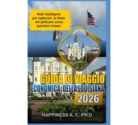 GUIDA DI VIAGGIO ECONOMICA DELLA LOUISIANA 2026: Modi intelligenti per esplorare lo Stato del pellicano senza spendere troppo