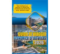 GUIDA DI VIAGGIO ECONOMICA DI LAS VEGAS 2026: Modi intelligenti per esplorare la capitale dell'intrattenimento del Nevada senza spendere troppo
