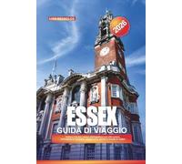 GUIDA DI VIAGGIO ESSEX 2026: Esplora il fascino costiero dell'Inghilterra con città costiere, passeggiate in campagna, villaggi storici, giardini e consigli di viaggio