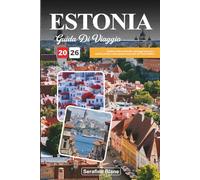 GUIDA DI VIAGGIO ESTONIA 2026: Esplora città medievali, paesaggi boscosi e spirito nordico nella gemma nascosta dei Paesi Baltici