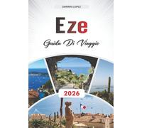 GUIDA DI VIAGGIO EZE 2026: Esplora l'architettura storica, le passeggiate sul lungofiume e le ricchezze culturali nel cuore dell'Aragona