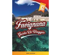 GUIDA DI VIAGGIO FAVIGNANA 2026: Scopri gemme nascoste, monumenti storici, consigli di viaggio ed esperienze di vacanza indimenticabili