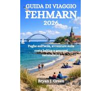 GUIDA DI VIAGGIO FEHMARN 2026: Fughe sull'isola, avventure sulla costa baltica e percorsi naturalistici