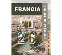 Guida di viaggio Francia 2026 (France travel guide 2026)