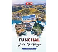 GUIDA DI VIAGGIO FUNCHAL 2026: Scopri gemme nascoste, monumenti storici, consigli di viaggio ed esperienze di vacanza indimenticabili