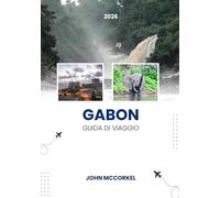 GUIDA DI VIAGGIO GABON 2026: Include mappe, consigli sui prezzi, pagine di diario e suggerimenti di viaggio locali
