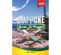 GUIDA DI VIAGGIO GIAPPONE 2027: Guarda di più. Spendi di meno. Zero stress.