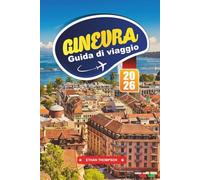 GUIDA DI VIAGGIO GINEVRA 2026: Scopri l'eleganza lacustre, la cultura globale e le fughe alpine nella sofisticata città svizzera