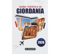 Guida di viaggio Giordania 2026: Esplora la ricca storia della Giordania, i paesaggi mozzafiato, i gioielli nascosti e i segreti locali