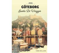GUIDA DI VIAGGIO GÖTEBORG 2026: Isole dell'Arcipelago, Parco Liseberg, Cultura Fika, Mercati di Pesce e Vita Costiera Svedese