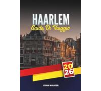 GUIDA DI VIAGGIO HAARLEM 2026: Canali storici, arte olandese, campi di tulipani e fascino culturale vicino ad Amsterdam