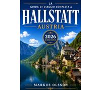 Guida di viaggio Hallstatt 2026: La tua guida essenziale al villaggio lacustre più bello d'Austria