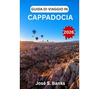 GUIDA DI VIAGGIO IN CAPPADOCIA 2026: Scopri formazioni rocciose iconiche, hotel rupestri, avventure in mongolfiera all'alba e città sotterranee segrete nella Turchia centrale.