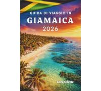 GUIDA DI VIAGGIO IN GIAMAICA 2026: Un'isola vibrante Ritmi e avventure senza tempo