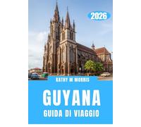 GUIDA DI VIAGGIO IN GUYANA 2026: Alla ricerca di mondi remoti dove la natura detta ancora legge.