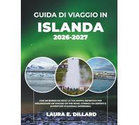 GUIDA DI VIAGGIO IN ISLANDA 2026-2027: CON UN BORDO DA SOLE: LA TUA MAPPA DEFINITIVA PER ORGANIZZARE UN VIAGGIO ON THE ROAD, CONSIGLI DA ESPERTI E ... A Budget Traveler’s Guide to Scandinavia)
