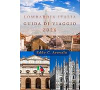Guida di Viaggio in Lombardia, Italia 2026: La guida completa a Milano, Lago di Como, Bergamo, Brescia, gemme nascoste, cucina locale, cultura, gite di un giorno e consigli pratici di viaggio