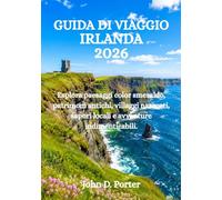 GUIDA DI VIAGGIO IRLANDA 2026: Esplora paesaggi color smeraldo, patrimoni antichi, villaggi nascosti, sapori locali e avventure indimenticabili.