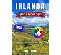 Guida di Viaggio Irlanda 2026: Viaggi pratici su strada, luoghi imperdibili e consigli locali per un viaggio indimenticabile